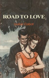 Book Cover for Road to Love by Isabel Cabot