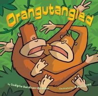 Book Cover for Orangutangled by Sudipta BardhanQuallen