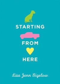 Book Cover for Starting from Here by Lisa Jenn Bigelow