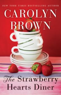 Book Cover for The Strawberry Hearts Diner by Carolyn Brown