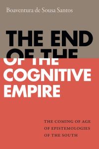 Book Cover for The End of the Cognitive Empire by Boaventura de Sousa Santos