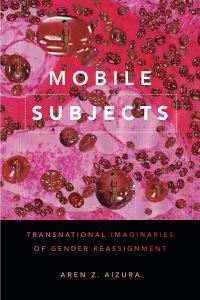 Book Cover for Mobile Subjects by Aren Z Aizura