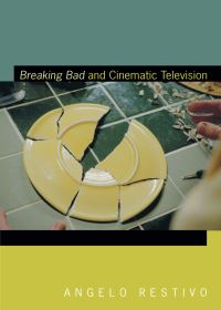Book Cover for Breaking Bad and Cinematic Television by Angelo Restivo