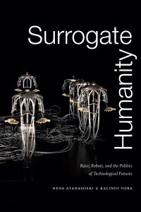 Book Cover for Surrogate Humanity by Neda Atanasoski, Kalindi Vora
