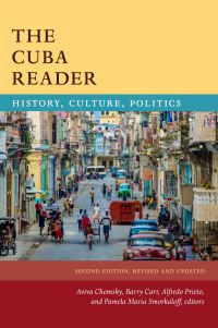 Book Cover for The Cuba Reader by Aviva Chomsky, Barry Carr, Alfredo Prieto, Pamela María Smorkaloff