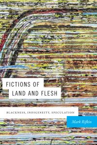 Book Cover for Fictions of Land and Flesh by Mark Rifkin