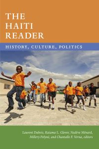 Book Cover for The Haiti Reader by Laurent Dubois, Kaiama L Glover, Nadève Ménard, Millery Polyné, Chantalle F Verna