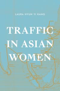 Book Cover for Traffic in Asian Women by Hyun Yi Kang