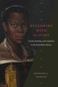 Book Cover for Reckoning With Slavery by Jennifer L Morgan