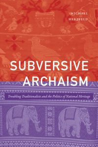 Book Cover for Subversive Archaism by Michael Herzfeld