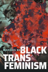 Book Cover for Black Trans Feminism by Marquis Bey