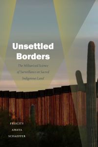 Book Cover for Unsettled Borders by Felicity Amaya Schaeffer