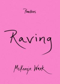 Book Cover for Raving by McKenzie Wark