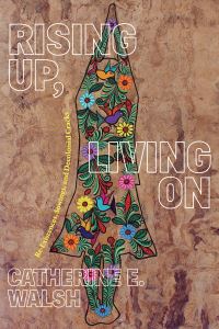 Book Cover for Rising Up, Living On by Catherine E Walsh
