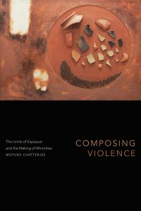 Book Cover for Composing Violence by Moyukh Chatterjee