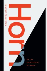 Book Cover for Horn, or, The Counterside of Media by Henning Schmidgen
