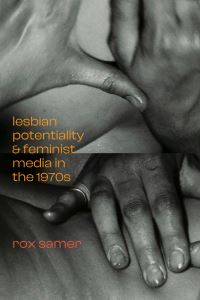 Book Cover for Lesbian Potentiality and Feminist Media in the 1970S by Rox Samer
