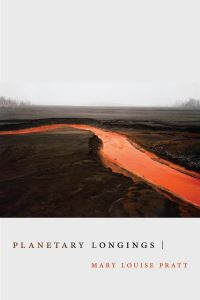 Book Cover for Planetary Longings by Mary Louise Pratt