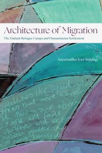 Book Cover for Architecture of Migration by Anooradha Iyer Siddiqi