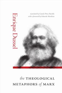 Book Cover for The Theological Metaphors of Marx by Enrique D Dussel
