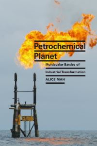 Book Cover for Petrochemical Planet by Alice Mah