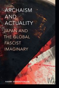 Book Cover for Archaism and Actuality by Harry D Harootunian