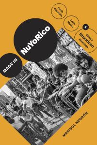 Book Cover for Made in NuYoRico by Marisol Negrón