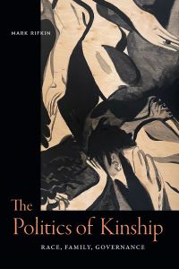 Book Cover for The Politics of Kinship by Mark Rifkin