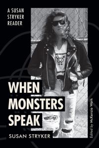 Book Cover for When Monsters Speak by Susan Stryker