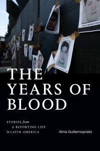 Book Cover for The Years of Blood by Alma Guillermoprieto