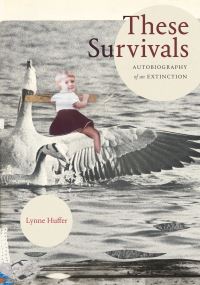 Book Cover for These Survivals by Lynne Huffer