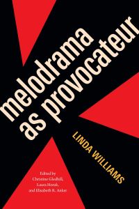 Book Cover for Melodrama as Provocateur by Linda Williams