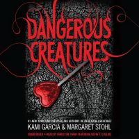 Book Cover for Dangerous Creatures by Kami Garcia, Margaret Stohl
