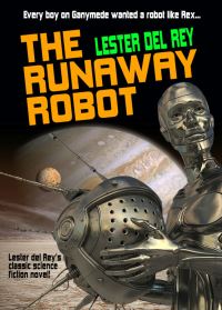 Book Cover for The Runaway Robot by Lester Del Rey