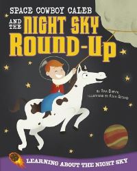 Book Cover for Space Cowboy Caleb and the Night Sky Round-Up by Tina Dybvik