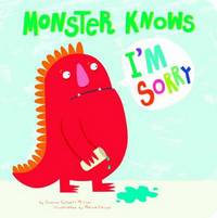 Book Cover for Monster Knows I'm Sorry by Connie Colwell Miller, Maira Chiodi