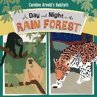 Book Cover for A Day and Night in the Rain Forest by Caroline Arnold