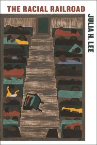Book Cover for The Racial Railroad by Julia H Lee