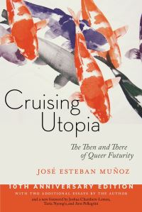 Book Cover for Cruising Utopia by José Esteban Muñoz