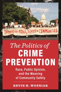 Book Cover for The Politics of Crime Prevention by Kevin H. Wozniak