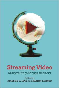 Book Cover for Streaming Video by Amanda D Lotz, Ramon Lobato