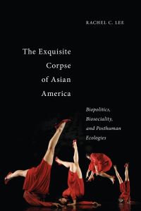 Book Cover for The Exquisite Corpse of Asian America by Rachel C Lee