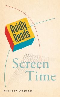 Book Cover for Screen Time by Phillip Maciak