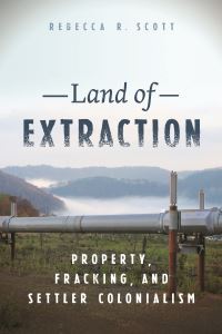 Book Cover for Land of Extraction by Rebecca R Scott