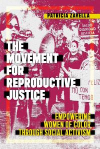 Book Cover for The Movement for Reproductive Justice by Patricia Zavella