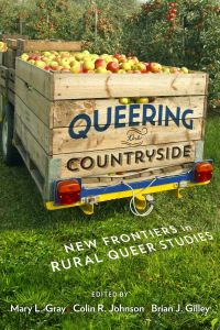 Book Cover for Queering the Countryside by Mary L Gray, Colin R Johnson, Brian Joseph Gilley