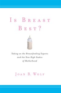 Book Cover for Is Breast Best? by Joan B Wolf