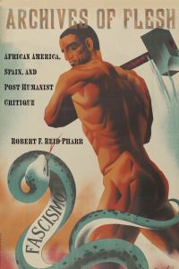 Book Cover for Archives of Flesh by Robert ReidPharr