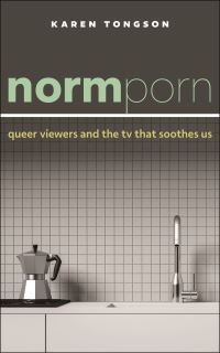 Book Cover for Normporn by Karen Tongson