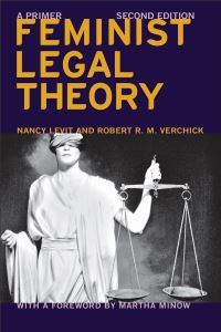 Book Cover for Feminist Legal Theory by Nancy Levit, Robert R M Verchick,  Martha Minow